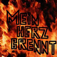 MEIN HERZ BRENNT
A bit of German for ya's.  VLAM AGASTROFF
