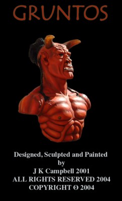 GRUNTOS
Half demon half human warrior. 10 inch bust.
