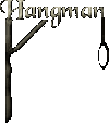 Hangman - play now, click here.